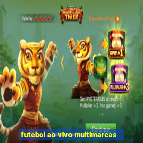 futebol ao vivo multimarcas